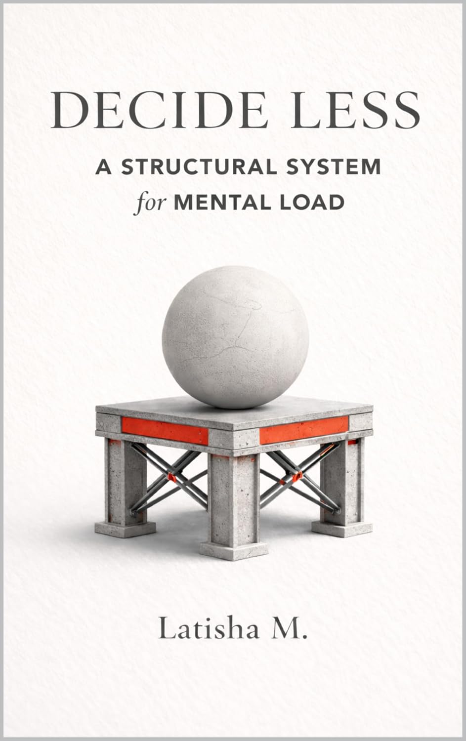 Decide Less: A Structural System for Mental Load
